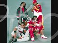 T.O.K - Turn Me On