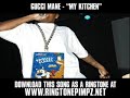 Gucci Mane - My Kitchen [Video + DOWNLOAD]