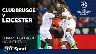 Brugge 3-0 A tribute to the Foxes as they bow out of this seasons champions league all the hightligh