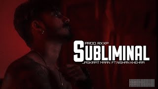 SUBLIMINAL ( official video ) - Jaskirat maan ft N