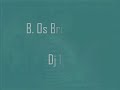 B. Os Brother�s - Dj Igo
