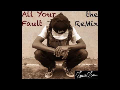 All Your Fault (ReMix)