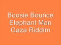 Elephant Man - Boosie Bounce (Gaza Riddim)