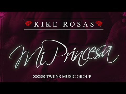 Mi Princesa - Kike Rosas