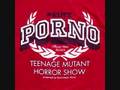Prinz Porno - Teenage Mutant Horror Show