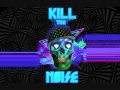 Kill The Noise - Turn Off / Tune In Vol. 2 Sample