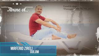 Mirferid Zireli - Gulum 2018