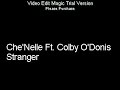 CheNelle ft. Colby ODonis - Stranger