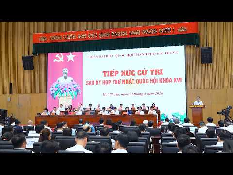 Hội nghị tiếp xúc cử tri sau Kỳ họp thứ Nhất, Quốc hội khóa XVI tại Hải Phòng