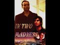 IN TWO MADNESS by Mac Gheri