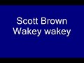 Wakey wakey by Scott Brown