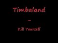 Timbaland - Kill Yourself