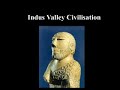 Indus Valley- Ancient Pakistan