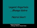 Aashile E Bhanga Ghare- Legendor  ANGURBALA - Nazrul Geeti