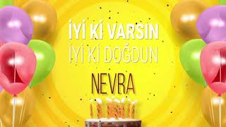 İyi ki doğdun NEVRA- İsme Özel Doğum Günü �