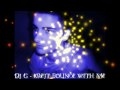 DJ G - Krejt bounce with Me