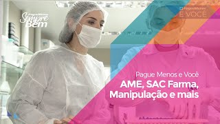 Pague Menos e Você: AME, SAC Farma, Manipulação e mais