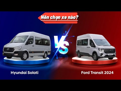 Nên lựa chọn Hyundai Solati hay Ford transit? Review báo giá chi tiết | #solati #transit #xekhach