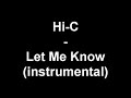 Hi-C - Let Me Know (instrumental)