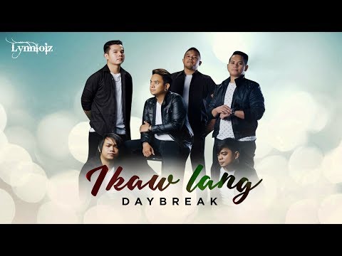 DayBreak - Ikaw Lang (Lyrics)