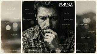 Sorma          Söz-Müzik : Sahipsiz Şarkılar