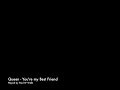 Queen - You're my Best Friend