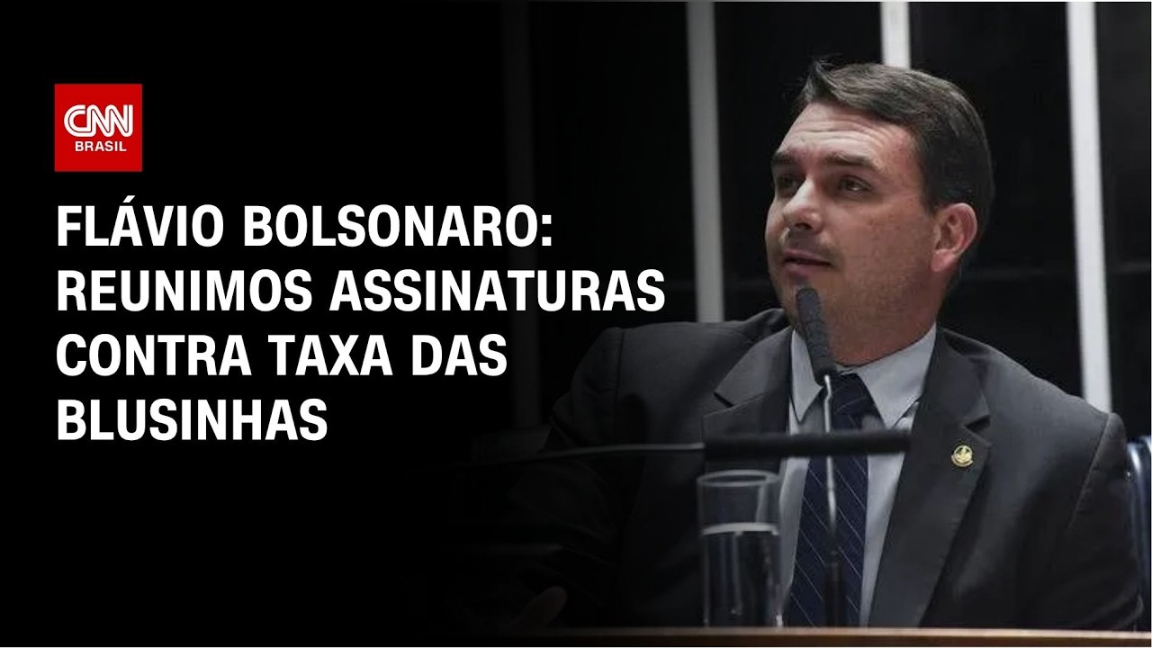 Flávio Bolsonaro reúne assinaturas contra “taxa das blusinhas” | HORA H