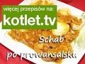 Schab po prowansalsku od kotlet.tv