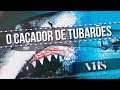 ver trabalho Shark Hunter - O Caçador de Tubarões