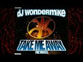 DJ Wondermike - Take me away (Original 12inch)