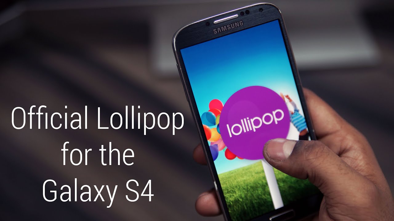Descargar Galaxy S4 – Official Android 5.0 Lollipop Update ...