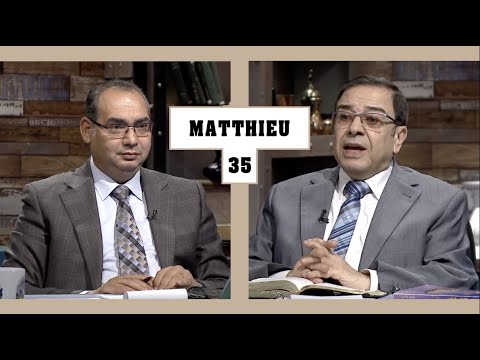 TOUTE LA BIBLE | Matthieu - Épisode 35 - Chapitres 24-25 | Frère/ Ayad Zarif et Frère/ Youssef Riyad