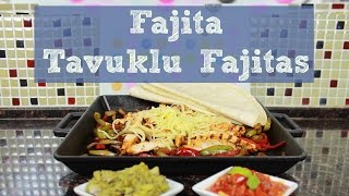 fajita tavuklu fajitas nasıl yapılır yemek tarifi fajita tavuklu fajitas nasıl yapılır yemek tarifi