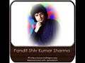 SHIV KUMAR SHARMA SHIV KUMAR SHARMA