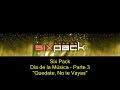 Six Pack - Quedate, No Te Vayas - Día de la Música - Parte 3