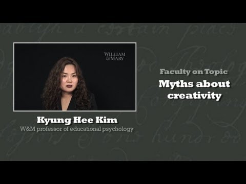 Kyung Hee Kim: (2) Myths about Creativity