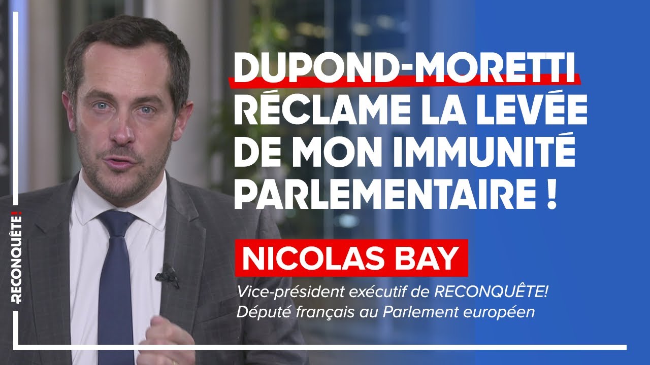 DUPOND-MORETTI RÉCLAME LA LEVÉE DE MON IMMUNITÉ PARLEMENTAIRE !