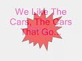 we like the cars that go boom! we like the cars that go boom!