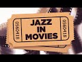 Jazz in Movies - The best of Jazz songs in famous movies Jazz in Movies - The best of Jazz songs in famous movies