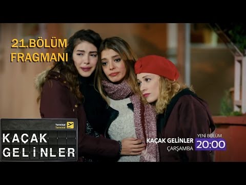 Kaçak Gelinler 21.Bölüm Fragman                                                                                                                                                                                                                           