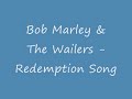 Bob Marley & The Wailers - Redemption Song