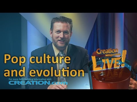 Evolution and pop culture (Creation Magazine LIVE! 3-19)