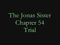 The Jonas Sister- Chapter 54: Trial