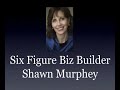 Six Figure Biz Builder Case Study - Shawn Murphey