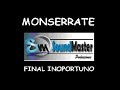MONSERRATE - FiNaL InOpOrTuNo