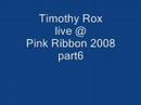 Timothy Rox live 08-03-08 - pt6