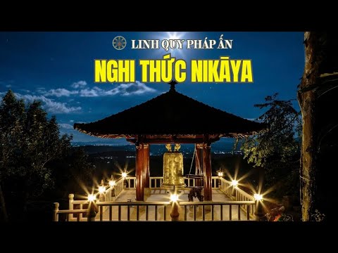 Nghi Thức NIKAYA - Sám Hối Tứ Trọng Ân & Oan Gia Trái Chủ - Tâm Thương Hiền Trí *