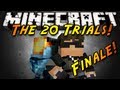 Minecraft: The 20 Trials Finale!