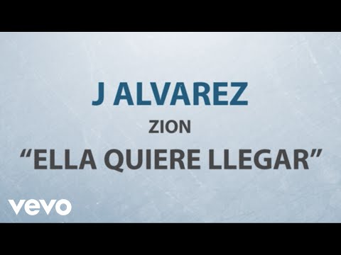 Ella Quiere Llegar ft. Zion J Alvarez