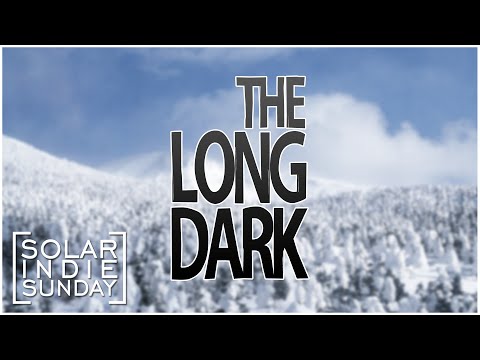 Solar Indie Sunday - The Long Dark ...Hunted by Wolves...